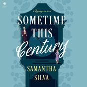 Sometime This Century by  Samantha Silva audiobook