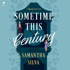 Sometime This Century by Samantha Silva audiobook