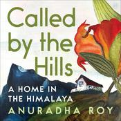 Called by the Hills by  Anuradha Roy audiobook