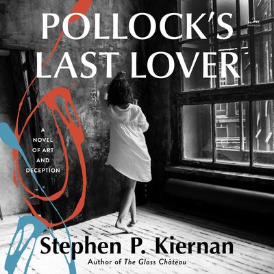 Pollock's Last Lover by Stephen P. Kiernan audiobook