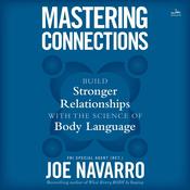 Mastering Connections by  Joe Navarro audiobook