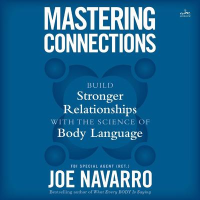 Mastering Connections by Joe Navarro audiobook