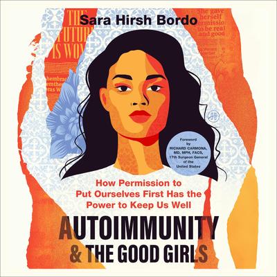 Autoimmunity and the Good Girls by Sara Hirsh Bordo audiobook