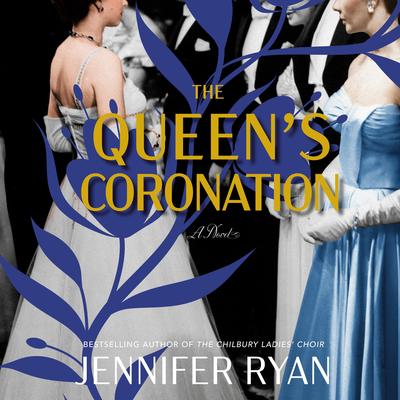 The Queen's Coronation by Jennifer Ryan audiobook