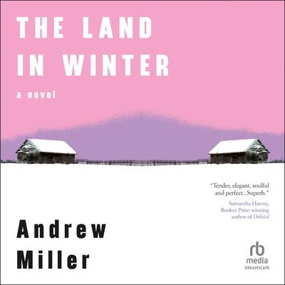 The Land in Winter by Andrew Miller audiobook