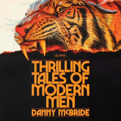 Thrilling Tales of Modern Men by Danny McBride audiobook