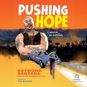Pushing Hope by  Raymond Santana audiobook