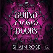 Behind Closed Doors by  Shain Rose audiobook