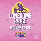 Lonesome Ridge by  Maisey Yates audiobook