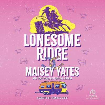 Lonesome Ridge by Maisey Yates audiobook