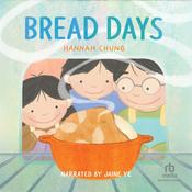 Bread Days by  Hannah Chung audiobook