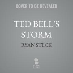 Ted Bell’s Storm by Ryan Steck audiobook