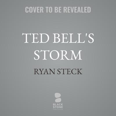 Ted Bell’s Storm by Ryan Steck audiobook