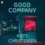 Good Company by  Kate Christensen audiobook