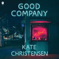 Good Company by Kate Christensen audiobook
