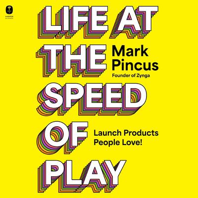 Life at the Speed of Play by Mark Pincus audiobook