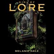 Girl of Lore by  Melanie Dale audiobook