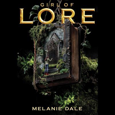 Girl of Lore by Melanie Dale audiobook