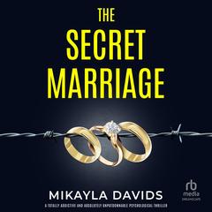 The Secret Marriage by Mikayla Davids audiobook
