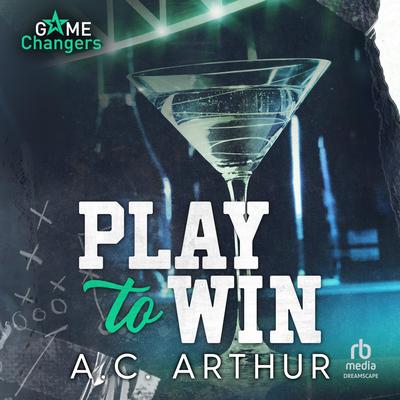 Play to Win by A. C. Arthur audiobook