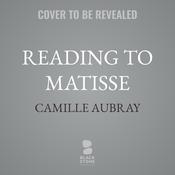 Reading to Matisse by  Camille Aubray audiobook