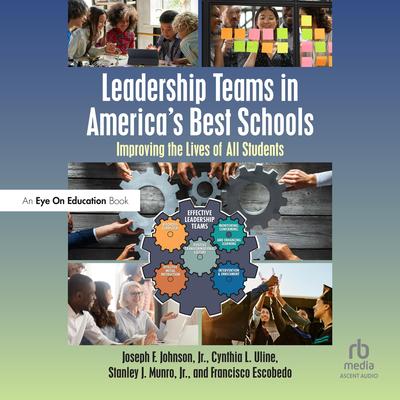 Leadership Teams in America's Best Schools by Joseph F. Johnson audiobook