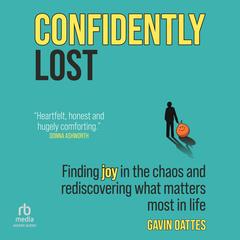 Confidently Lost by Gavin Oattes audiobook