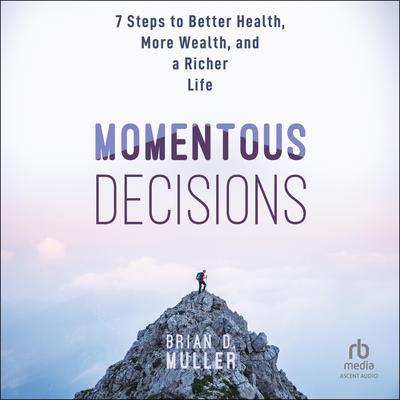Momentous Decisions by Brian D. Muller audiobook