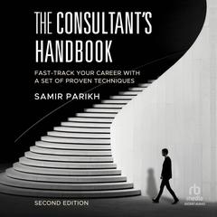 The Consultant's Handbook  (2nd Edition) by Samir Parikh audiobook