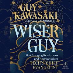 Wiser Guy by Guy Kawasaki audiobook