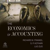The Economics of Accounting by  Richard Frankel audiobook