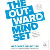 The Outward Mindset by  the Arbinger Institute audiobook