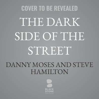The Dark Side of the Street by Danny Moses audiobook