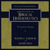 Introduction to Biblical Hermeneutics by  Walter C. Kaiser Jr. audiobook
