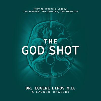 The God Shot by Dr. Eugene Lipov, MD audiobook