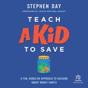 Teach a Kid to Save by  Stephen Day audiobook
