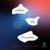 When It's Trauma by  Darby Strickland audiobook