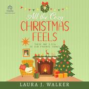 All the Cozy Christmas Feels by  Laura Jensen Walker audiobook