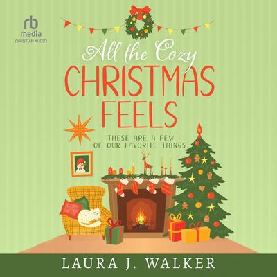 All the Cozy Christmas Feels by Laura Jensen Walker audiobook