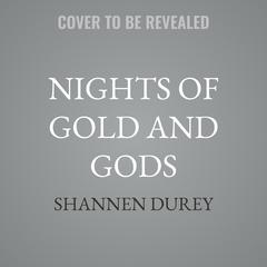 Nights of Gold and Gods by Shannen Durey audiobook