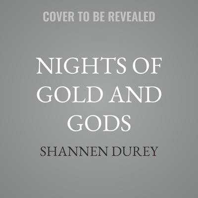 Nights of Gold and Gods by Shannen Durey audiobook