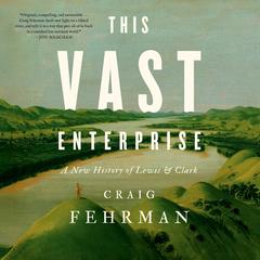This Vast Enterprise by Craig Fehrman audiobook