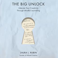 The Big Unlock by Laura L. Rubin audiobook