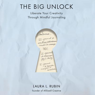 The Big Unlock by Laura L. Rubin audiobook