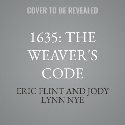 1635: The Weaver's Code by Eric Flint audiobook