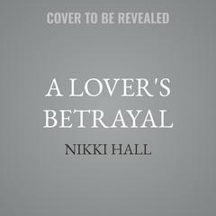 A Lover's Betrayal by Nikki Hall audiobook