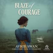 Blaze of Courage by  Avrie Swan audiobook