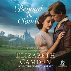Beyond the Clouds by Elizabeth Camden audiobook