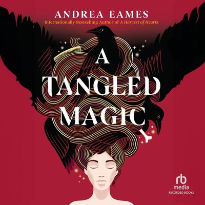 A Tangled Magic by Andrea Eames audiobook