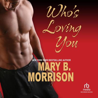 Who's Loving You by Mary B. Morrison audiobook